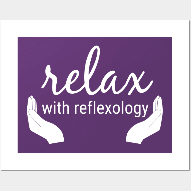 Relax with Reflexology (White) Wall Art by Balanceandharmonyforreflexologists